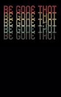 Be Gone Thot: Notebook A5 for Thot Patrol Member, Thots and Dank Meme Lover I A5 (6x9 inch.) I Gift I 120 pages I Dotted I Dot Grid