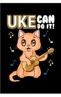 Uke Can Do It!: Cute & Funny Uke Can Do It! Ukulele Cat Pun Adorable Kitty Blank Composition Notebook for Journaling & Writing (120 Lined Pages, 6" x 9")