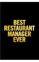 Best Restaurant Manager Ever: Ruled 100 Pages 6x9 Funny Notebook for managers, cool gag gift for the restaurant staff, cute and nice journals to write in, show appreciation for e