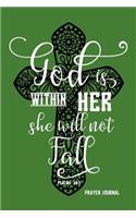 God Is Within Her She Will Not Fall, Psalms 46: 5, Prayer Journal: 370 Pages, 180 Days, 6 Month Daily Journaling Book