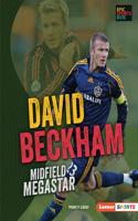 David Beckham: Midfield Megastar(Epic Sports Bios (Lerner Sports))