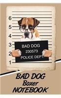 Bad Dog Boxer Notebook