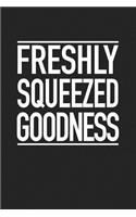 Freshly Squeezed Goodness