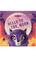 Hello To You, Moon