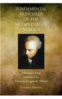 Fundamental Principles of the Metaphysic of Morals