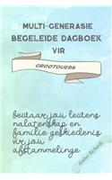 Multi-generasie begeleide dagboek vir grootouers: Bewaar jou lewens nalatenskap en familie geskiedenis vir jou afstammelinge(Familiegeskiedenis Dagboek)