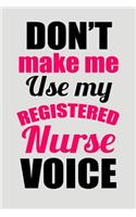 Don't Make Me Use My Registered Nurse Voice