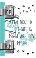 The Road to My Heart Is Paved with Paw Prints: Animal Lovers Creative Blank Lined Writing Journal