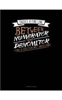 There's a Fine Line Between Numerator and Denominator Only a Fraction Will Understand: (Accounts Journal)