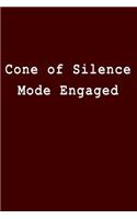 Cone of Silence Mode Engaged