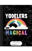 Yodelers Are Magical Composition Notebook: College Ruled 93/4 X 71/2 100 Sheets 200 Pages for Writing