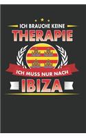 Ich Brauche Keine Therapie Ich Muss Nur Nach Ibiza: Punktiertes Notizbuch Mit 120 Seiten Für Alle Notizen, Termine, Skizzen, Einträge, Erlebnisse, Bekanntschaften Zum Selberschreiben Und Gestalten