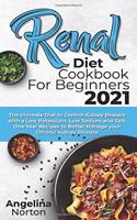Renal Diet Cookbook for Beginners 2021