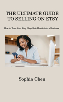 Ultimate Guide to Selling on Etsy