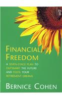 Financial Freedom: A 7 Stage Plan to Outsmart the Future and Fulfil Your Retirement Dreams