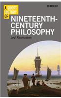 A Short History of Nineteenth-Century Philosophy