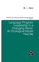 Language Program Leadership in a Changing World: An Ecological Model