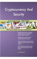 Cryptocurrency And Security A Complete Guide - 2020 Edition