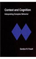 Context and Cognition: Interpreting Complex Behavior