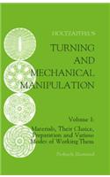 Turning and Mechanical Manipulation: Materials, Their Choice, Preparation and Various Modes of Working Them