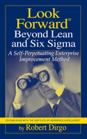 Look Forward Beyond Lean and Six SIGMA
