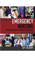 Emergency Nursing: The Profession/ The Pathway/ The Practice