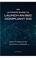 Ultimate Guide to Launch An SEC Compliant ICO