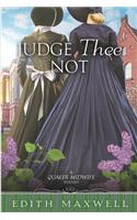 Judge Thee Not