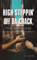 High Steppin off da Crack, the Original
