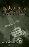 Jesus You Thought You Knew