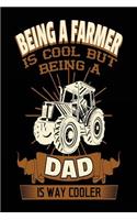 Being A Farmer Is Cool But Being A Dad Is Way Cooler: Journals With Quotes (notebook, journal, diary)