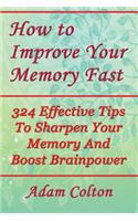 How to Improve Your Memory Fast