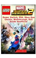 Lego Marvel Super Heroes 2 Game, Switch, Ps4, Xb One, Cheats, Walkthrough, DLC, Guide Unofficial
