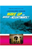 Legionnaires' Disease. Wake Up and Avoid a Nightmare!