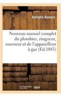 Nouveau Manuel Complet Du Plombier, Zingueur, Couvreur Et de l'Appareilleur À Gaz: (Savoirs Et Traditions)
