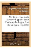 Un Dernier Mot Sur La Question Hippique Et Sur l'Industrie Herbagère Dont Elle Fait Partie