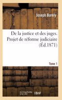 de la Justice Et Des Juges, Projet de Réforme Judiciaire
