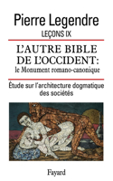 Leçon IX. L'Autre Bible de l'Occident: le Monument romano-canonique