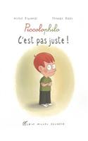 C'Est Pas Juste- Piccolophilo