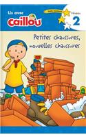 Caillou: Petites Chaussures, Nouvelles Chaussures - Lis Avec Caillou, Niveau 2 (French Edition of Caillou: Old Shoes, New Shoes)
