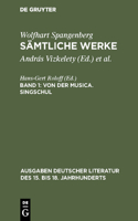 Sämtliche Werke, Band 1, Von der Musica. Singschul