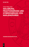 Isolierung, Fraktionierung Und Hybridisierung Von Nukleinsäuren