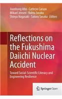 Reflections on the Fukushima Daiichi Nuclear Accident