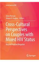 Cross-Cultural Perspectives on Couples with Mixed HIV Status: Beyond Positive/Negative