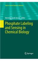 Phosphate Labeling and Sensing in Chemical Biology