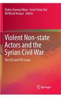 Violent Non-State Actors and the Syrian Civil War
