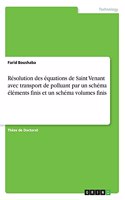 Résolution des équations de Saint Venant avec transport de polluant par un schéma éléments finis et un schéma volumes finis