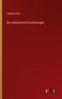 vulkanischen Erscheinungen