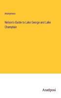 Nelson's Guide to Lake George and Lake Champlain
