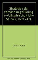 Strategien Der Verhandlungsfuhrung: Eine Analyse Empirischer Tests Zur Bargaining-Theorie Des Lohnes(Volkswirtschaftliche Schriften)